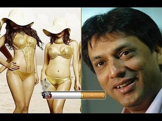 Madhur Bhandarkar Bans His Calendar Girls From Smoking - Official