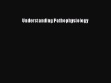 Download Understanding Pathophysiology PDF Online