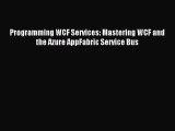 Download Programming WCF Services: Mastering WCF and the Azure AppFabric Service Bus Ebook