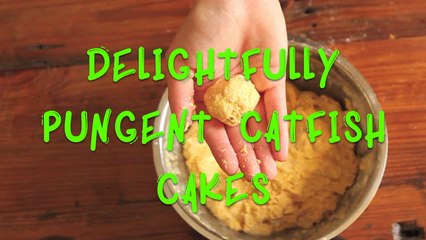 The Bait Chef: Delightfully Pungent Catfish Cakes