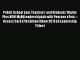 Read Public School Law: Teachers' and Students' Rights Plus NEW MyEdLeadershipLab with Pearson