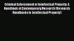 Read Criminal Enforcement of Intellectual Property: A Handbook of Contemporary Research (Research