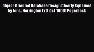 Read Object-Oriented Database Design Clearly Explained by Jan L. Harrington (20-Oct-1999) Paperback
