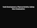 Download Book Youth Development & Physical Activity: Linking Univ./Communities PDF Online