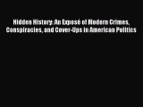 Download Hidden History: An ExposÃ© of Modern Crimes Conspiracies and Cover-Ups in American