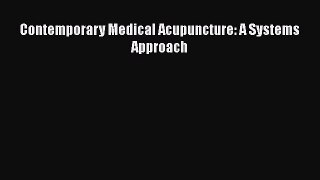 Read Book Contemporary Medical Acupuncture: A Systems Approach ebook textbooks