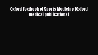 Download Book Oxford Textbook of Sports Medicine (Oxford medical publications) PDF Free