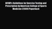 Download Book ACSM's Guidelines for Exercise Testing and Prescription by American College of