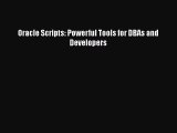 Download Oracle Scripts: Powerful Tools for DBAs and Developers Ebook Free