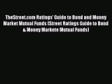 [PDF] TheStreet.com Ratings' Guide to Bond and Money Market Mutual Funds (Street Ratings Guide