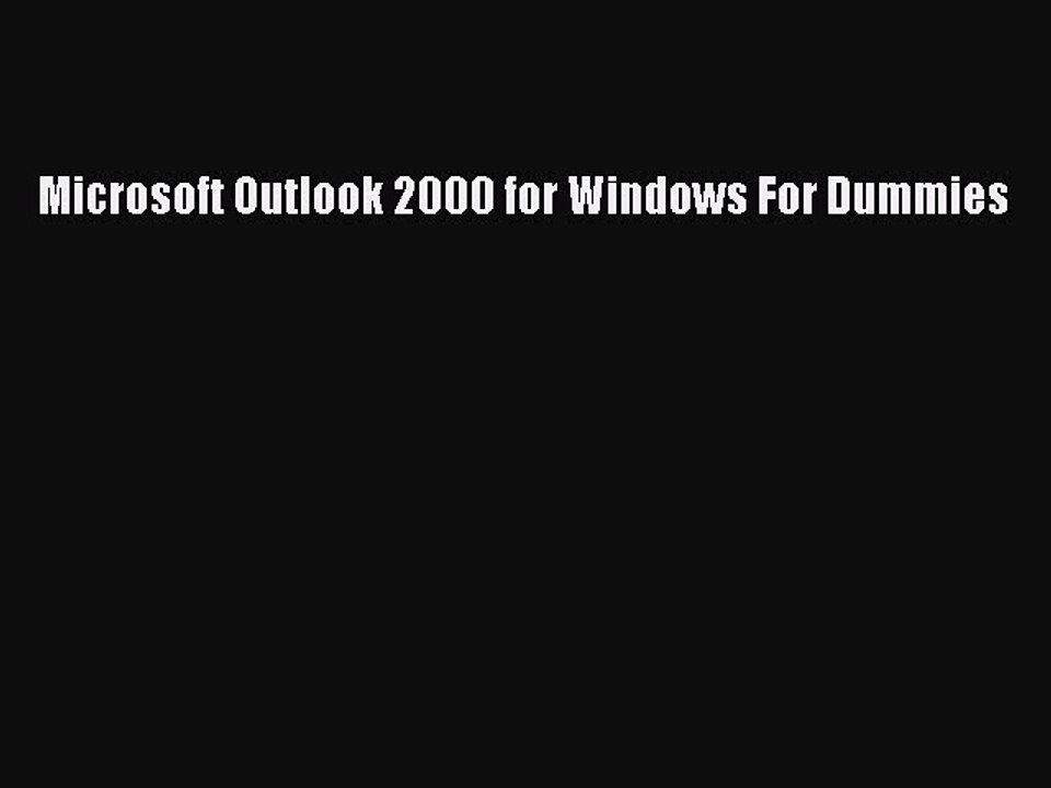 [PDF] Microsoft Outlook 2000 for Windows For Dummies [Download] Full Ebook