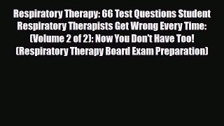 Read Book Respiratory Therapy: 66 Test Questions Student Respiratory Therapists Get Wrong Every