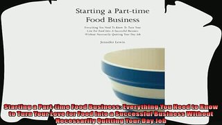 there is  Starting a Parttime Food Business Everything You Need to Know to Turn Your Love for Food