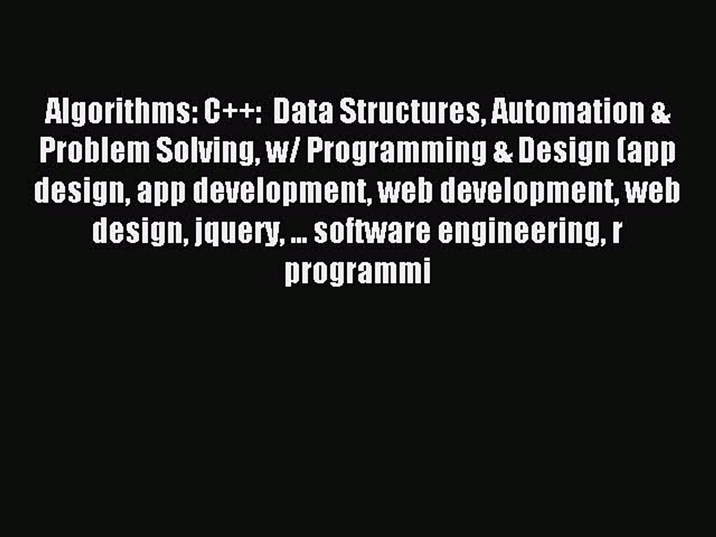 Read Algorithms: C++:  Data Structures Automation & Problem Solving w/ Programming & Design