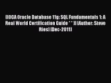 Read [(OCA Oracle Database 11g: SQL Fundamentals 1: A Real World Certification Guide * * )]