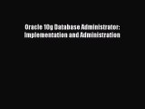 Read Oracle 10g Database Administrator: Implementation and Administration Ebook Free