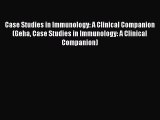 Read Book Case Studies in Immunology: A Clinical Companion (Geha Case Studies in Immunology: