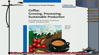 complete  Coffee Growing Processing Sustainable Production