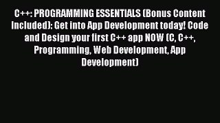 Download C++: PROGRAMMING ESSENTIALS (Bonus Content Included): Get into App Development today!