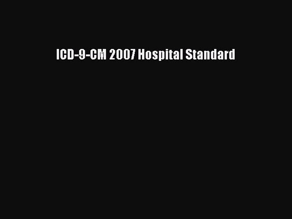 Read ICD-9-CM 2007 Hospital Standard Ebook Free