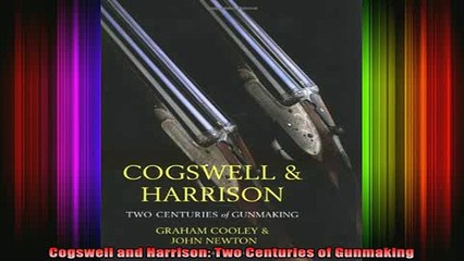 DOWNLOAD FREE Ebooks  Cogswell and Harrison Two Centuries of Gunmaking Full Free