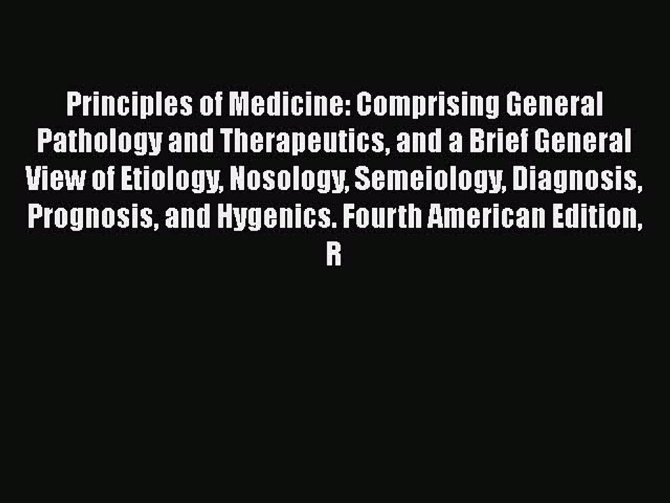 Read Principles of Medicine: Comprising General Pathology and Therapeutics and a Brief General