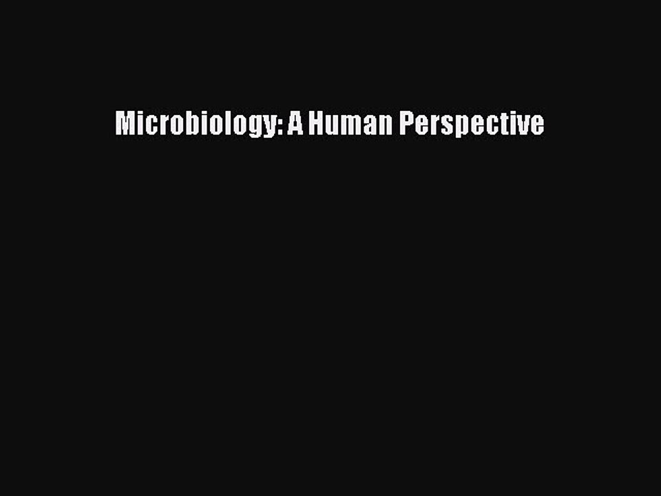Read Microbiology: A Human Perspective Ebook Free