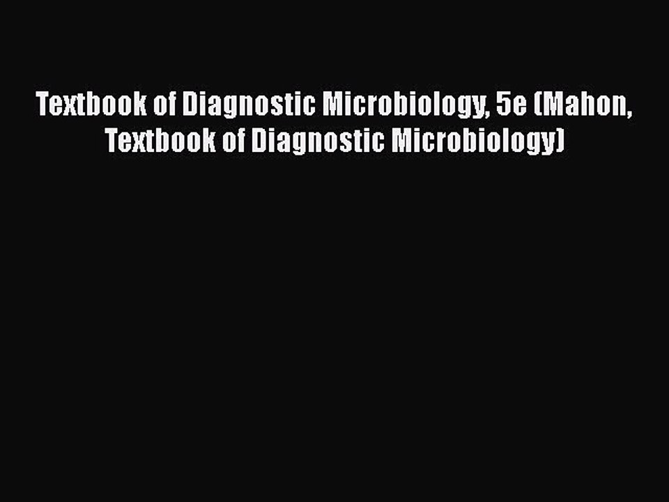 Read Textbook of Diagnostic Microbiology 5e (Mahon Textbook of Diagnostic Microbiology) Ebook