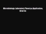 Read Microbiology: Laboratory Theory & Application Brief 3e Ebook Free