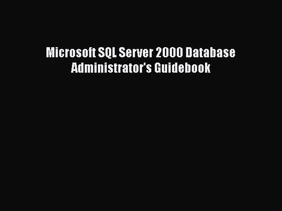 Read Microsoft SQL Server 2000 Database Administrator's Guidebook Ebook Free