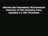 Read Inductive Logic Programming: 11th International Conference ILP 2001 Strasbourg France