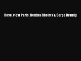 [Online PDF] Rose c'est Paris: Bettina Rheims & Serge Bramly  Full EBook
