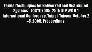Read Formal Techniques for Networked and Distributed Systems - FORTE 2005: 25th IFIP WG 6.1