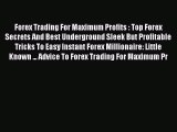 [PDF] Forex Trading For Maximum Profits : Top Forex Secrets And Best Underground Sleek But