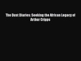 Download The Dust Diaries: Seeking the African Legacy of Arthur Cripps PDF Free