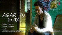 Agar Tu Hota Full Song with Lyrics   Baaghi   Tiger Shroff, Shraddha Kapoor   Ankit Tiwari