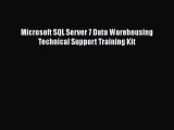 Read Microsoft SQL Server 7 Data Warehousing Technical Support Training Kit Ebook Free