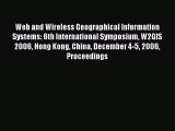 Read Web and Wireless Geographical Information Systems: 6th International Symposium W2GIS 2006