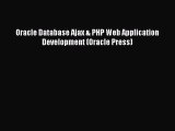 Download Oracle Database Ajax & PHP Web Application Development (Oracle Press) Ebook Free