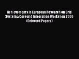 Read Achievements in European Research on Grid Systems: Coregrid Integration Workshop 2006
