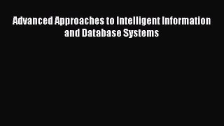 Read Advanced Approaches to Intelligent Information and Database Systems Ebook Free