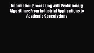 Read Information Processing with Evolutionary Algorithms: From Industrial Applications to Academic