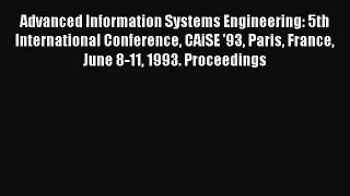 Read Advanced Information Systems Engineering: 5th International Conference CAiSE '93 Paris