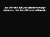 Read Little Oxford Gift Box: Little Oxford Dictionary of Quotations Little Oxford Dictionary