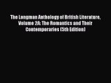 Read The Longman Anthology of British Literature Volume 2A: The Romantics and Their Contemporaries