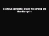 Read Innovative Approaches of Data Visualization and Visual Analytics Ebook Free