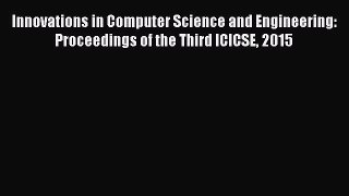 Read Innovations in Computer Science and Engineering: Proceedings of the Third ICICSE 2015