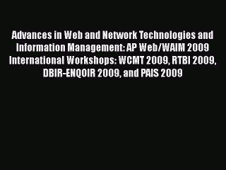 Read Advances in Web and Network Technologies and Information Management: AP Web/WAIM 2009