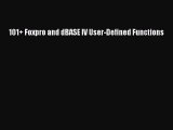 Download 101  Foxpro and dBASE IV User-Defined Functions PDF Free