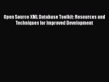 Read Open Source XML Database Toolkit: Resources and Techniques for Improved Development Ebook